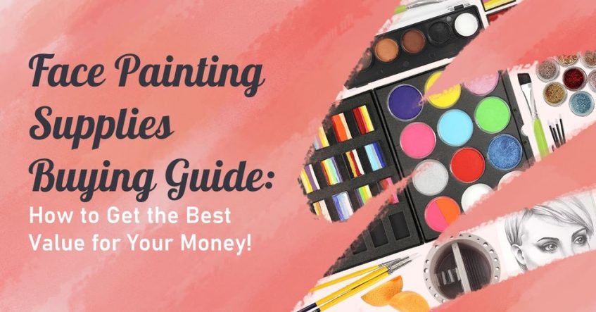 a big banner with a caption "Face Painting Supplies Buying Guide: How to get the best value for your money!"